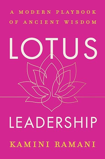 Lotus Leadership: A Modern Playbook of Ancient Wisdom (Preorder Now!)