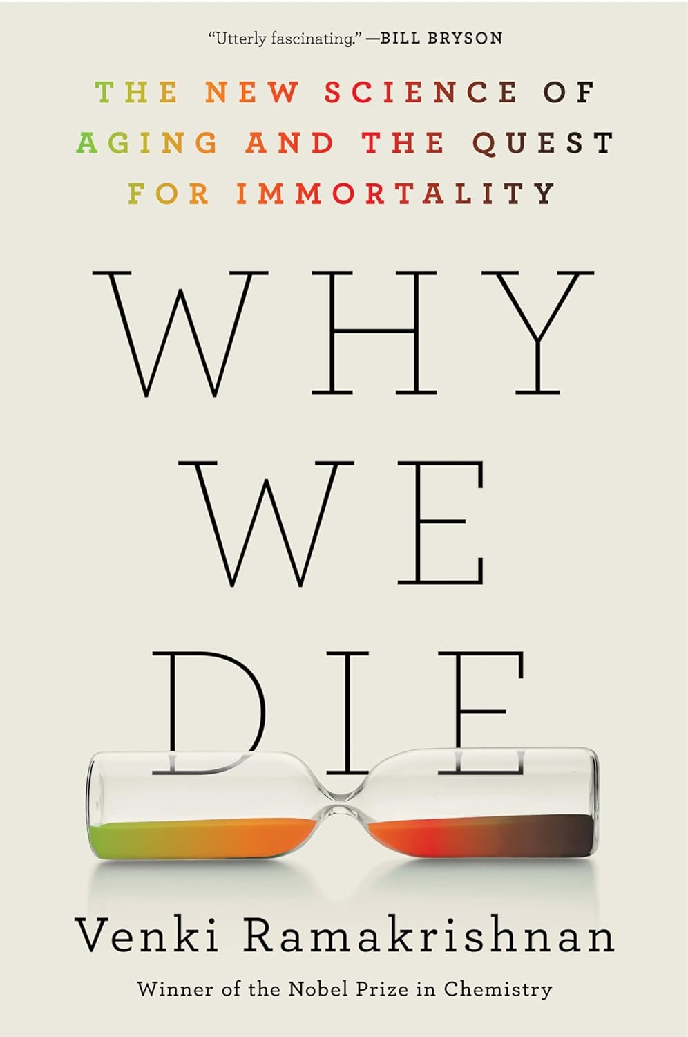 Why We Die: The New Science of Aging and the Quest for Immortality